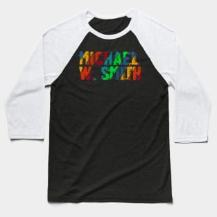 vintage color Michael W. Smith Baseball T-Shirt
